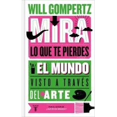 Mira lo que te pierdes  Will Gompertz