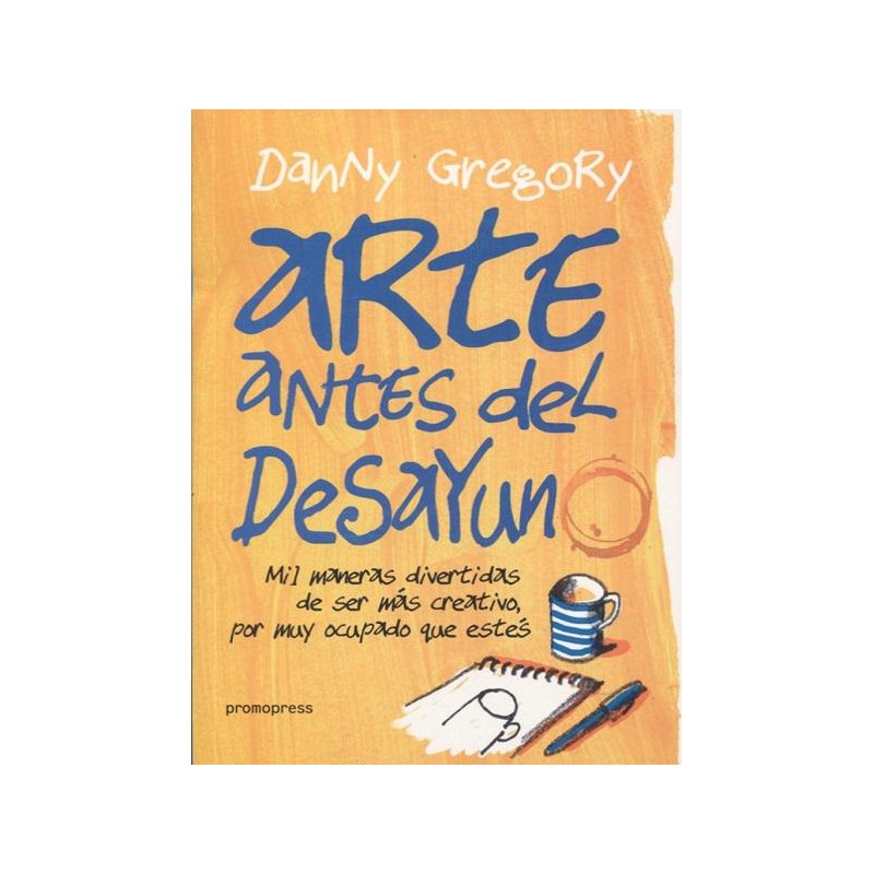 Arte antes del desayuno  Danny Gregory